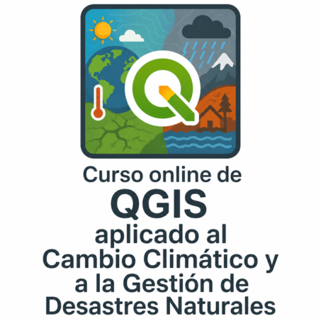 Curso online de QGIS aplicado al Cambio Climático y a la gestión de desastres naturales