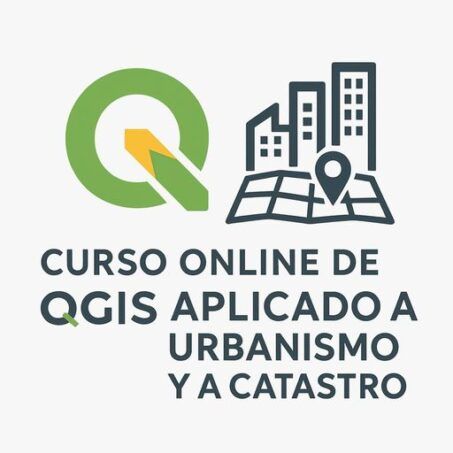 Curso online de QGIS aplicado a Urbanismo y a Catastro