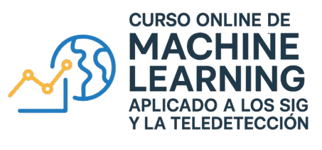 Curso online de Machine Learning aplicado a los SIG y la Teledetección